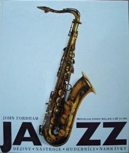John Fordham - Jazz (Dějiny - nástroje - hudebníci - nahrávky) 