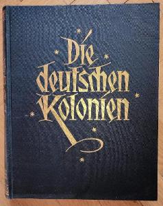 DIE DEUTSCHEN KOLONIEN - KURT SCHWABE + PAUL LEUTWEIN - 1926