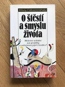 O štěstí a smyslu života – M. Csikszentmihalyi (1996, Lidové noviny)