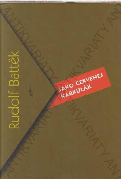 Jako červenej Karkulák Rudolf Battěk Gallery, 2002 - Knihy a časopisy