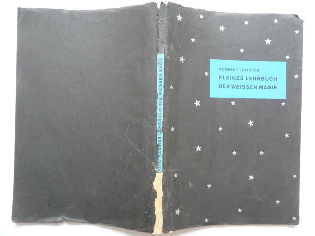 Kleines Lehrbuch der Weissen Mágia - Herbert Fritsche - 1934 - Odborné knihy
