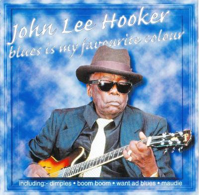 CD JOHN LEE HOOKER - BLUES IS MY FAVOURITE COLOUR