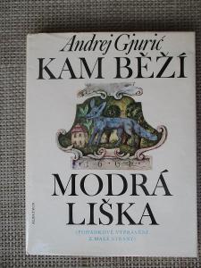 Gjurič Andrej - Kam běží modrá liška  (1. vydání)