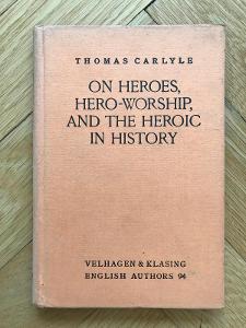 On Heros, Hero-Worship and the Heroic in History – Thomas Carlyle