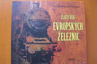 Zlatý věk evropských železnic - dráha, lokomotivy, nádraží