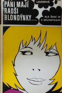 Anita Loosova - Pani maji radsi blondynky...ale zeni se s brunetkami
