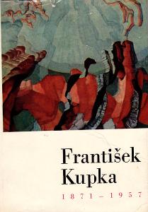 Fr. KUPKA, katalog výstavy v NG(1968), 292 čb a 7 barevných vyobrazení