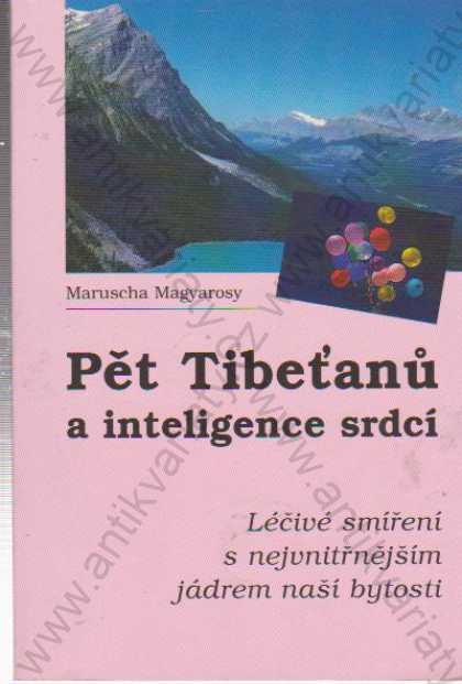 Pět Tibeťanů a inteligence srdcí M. Magyarosy 1997 - Odborné knihy