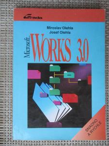 Olehla Miroslav & Josef - MS Works 3.0 snadno a rychle (1. vydání)