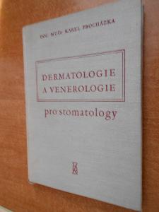 Procházka Karel - Dermatologie a venerologie pro stomatology - 1957