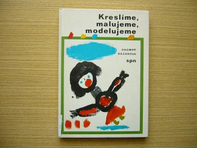 Dagmar Razáková - Kreslíme, malujeme, modelujeme | 1982 -n