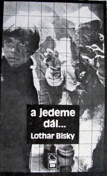 Lothar Bisky: A jedeme dál  (Zábavu diktuje kapitál:filmy, pop-music.. - Knihy
