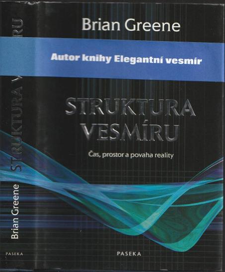 B. Greene: Struktura vesmíru, 2006, 1. vyd., velmi pěkná! - Knihy