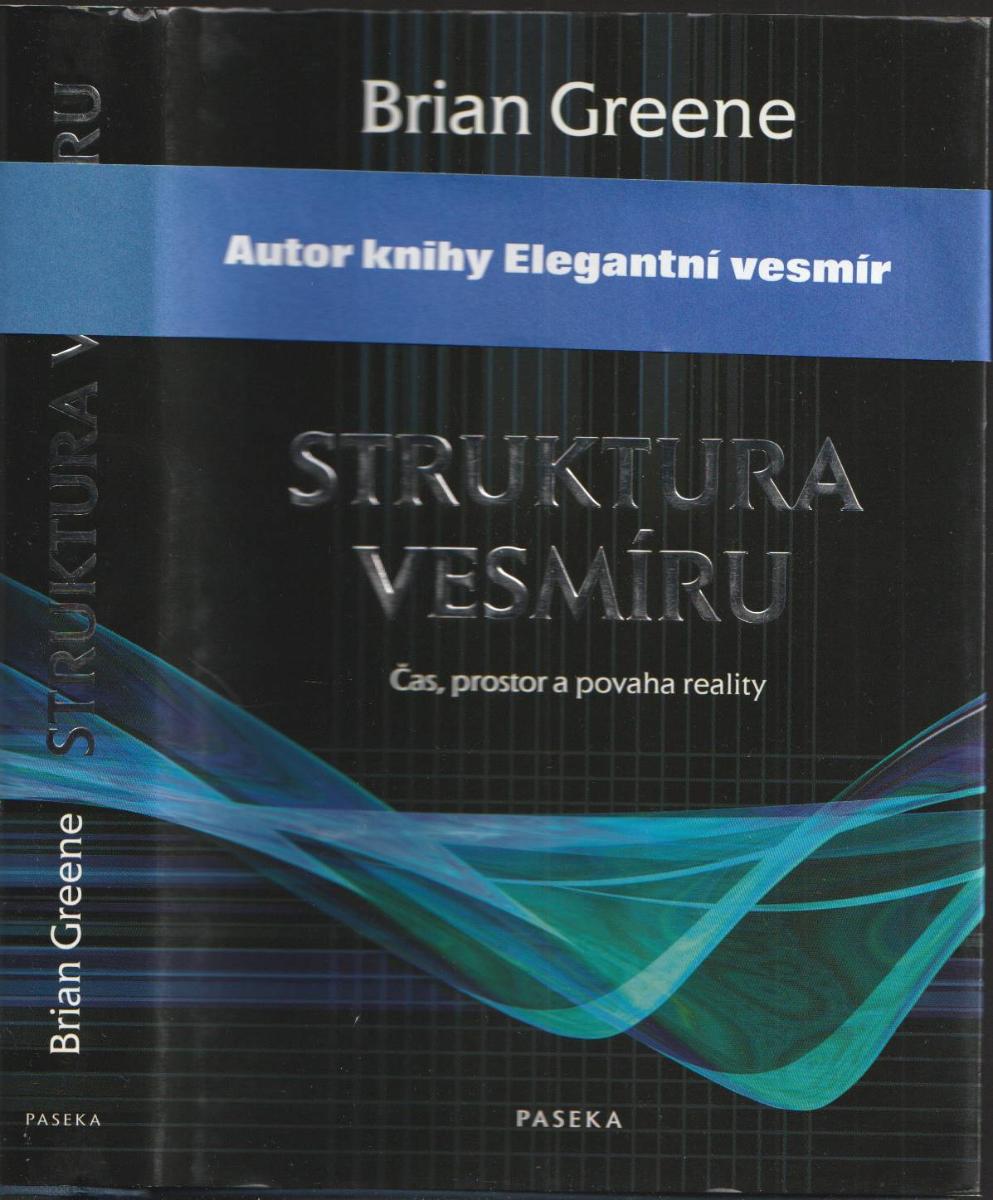 B. Greene: Štruktúra vesmíru, 2006, 1. vyd., veľmi pekná! - Knihy