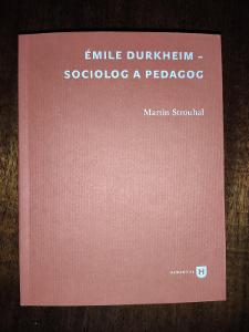 Émile Durkheim - sociolog a pedagog – Martin Strouhal
