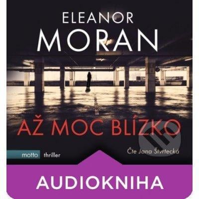 CD (audiokniha) Eleanor Moran: Až moc blízko 