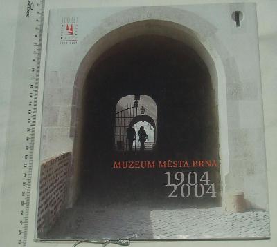 Muzeum města Brna 1904-2004 - J. Blažek - Brno