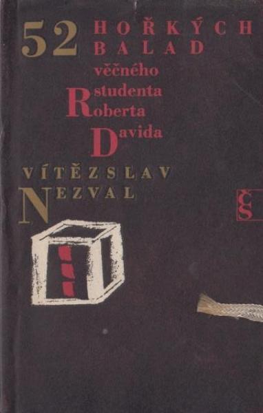 Vítězslav Nezval: 52 hořkých balad věčného studenta R. Davida  - Knihy a časopisy