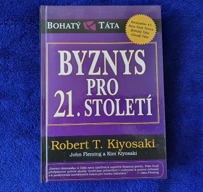 KNIHA BYZNYS PRO 21. STOLETÍ - Robert Kiyosaki