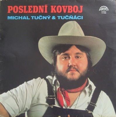 TUČŇACI Michal TUČNY Poslední kovboj 1983 Supraphon