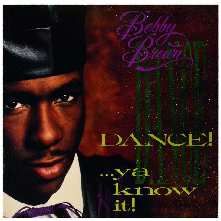 BOBBY BROWN ‎/ DANCE!...YA KNOW IT!