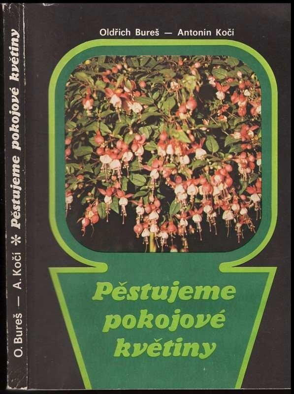 Oldrich Bures -  Pestujeme pokojove rostliny - Knihy