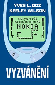 Nokia - Vzestup a pád mobilních telefonů - Vyzvánění / Yves L. Doz