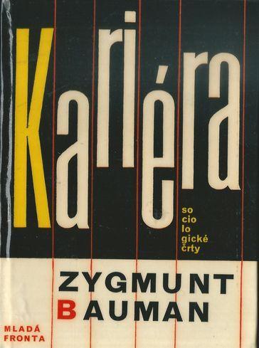 Kariéra (Sociologické črty) Zygmund Bauman, 1967
