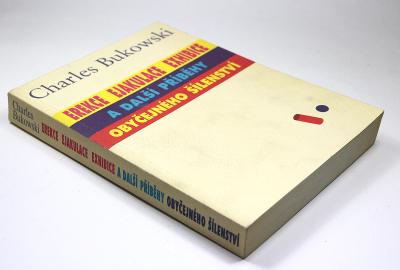 Bukowski - Erekce, Ejakulace, Exhibice a další příběhy obyč. šílenství