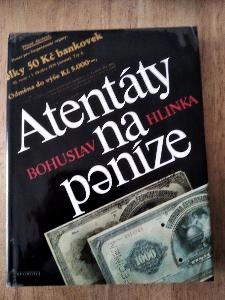 Kniha Atentáty na peníze Bohuslav Hlinka