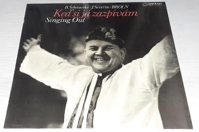 LP-B.Šebetovská,J.Severin,BROLN - Keď si já zazpívám (1985) Perf.stav!