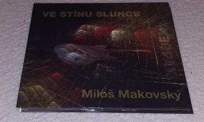 CD Miloš Makovský - Ve stínu slunce