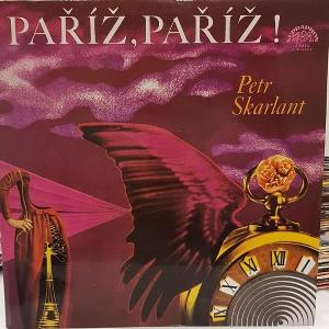 Petr Skarlant ‎– Paříž, Paříž ! Label: Supraphon ‎– 1 18 22 ‎top stav
