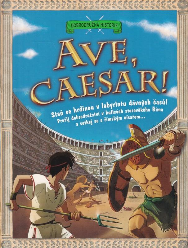 Dobrodružná história - Ave, Caesar! ZĽAVA - Knihy
