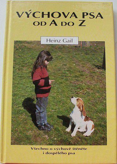 Kniha Výchova psa od A po Z / Heinz Gail - Psy a potreby na chov