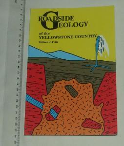 Roadside Geology of the Yellowstone Country W. J. Fritz - geologie USA