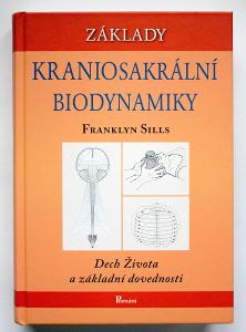 kniha: Základy kraniosakrální biodynamiky - Franklyn Sills