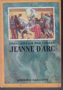 Encyclopédie par l\'image Jeanne d\'Arc