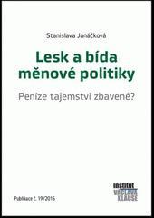 S. Janáčková Lesk a bída měnové politiky Peníze tajemství zbavené? 