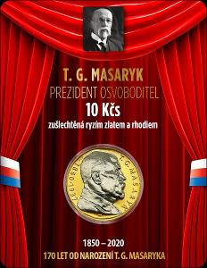 T.G. Masaryk 10 Kčs mince zušlechtěná ryzím zlatem a vzácným rhodiem!