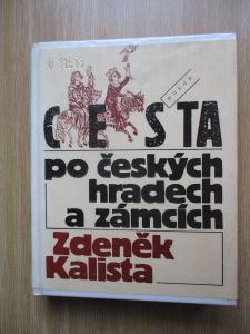Kališta Zdeněk - Cesta po českých hradech a zámcích (1. vydání)