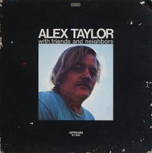 🎤 LP Alex Taylor  – Alex Taylor With Friends And Neighbors /1971