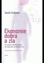 Super cena-Sedláček-Ekonomie dobra a zla, 2 vydání, věnování autora!!!