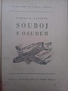Vpřed 1947, knižnice Rychlých šípů,  V. R. Bozděch: Souboj s osudem