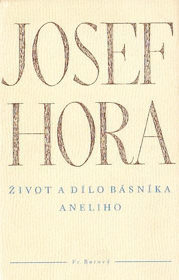 Josef Hora: Život a dílo básníka Aneliho 