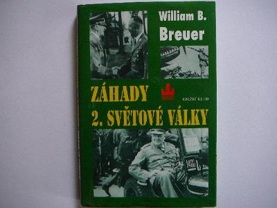 William B. Breuer - ZÁHADY 2. SVĚTOVÉ VÁLKY