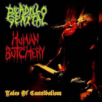 HUMAN BUTCHERY / PICADILLO GENITAL split CD