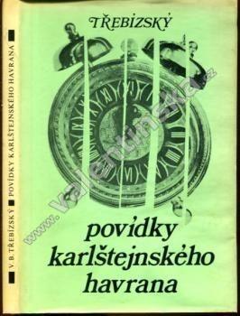 Povídky karlštejnského havrana - Václav Beneš Třebízský (CCC books)