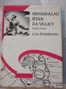 Generální štáb za války - Kniha druhá - S. M. Štemenko