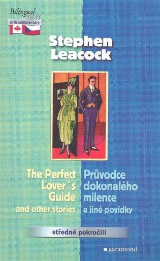 Stephen Leacock: Průvodce dokonalého milence / Perfect Lover´s Guide
